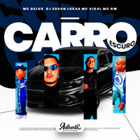 Carro Escuro (Slowed+Reverb) - DJ Edson Lukas & Authentic Records & MC Vidal & MC Delux & MC Gw