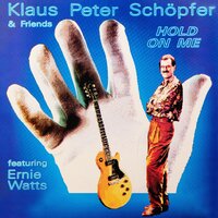 I Can Hear You - Klaus-Peter Schöpfer & Friends & Klaus-Peter Schöpfer & Ernie Watts