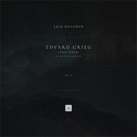 Lyric Pieces, Op. 12: No. 1 in E-Flat Major 'Arietta'. Poco andante e sostenuto - Эдвард Григ & Luis Kolodin