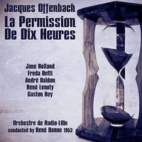 La Permission De Dix Heures: Dialogue 1 - Freda Betti & Gaston Rey & Rene Lenoty & André Baldon & Orchestre de Radio-Lille & René Danne