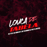 Louca de Tabela - Mc Pelourinho & MC Teteu & Dj mateus & DJ Willy & MC Menor MT