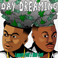 Day Dreaming - La Pasto Fetti & Rich Fetti