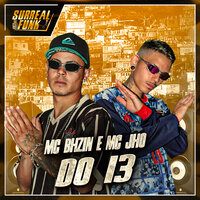 Do 13 - mc bhzin & MC Jho & DJ Age