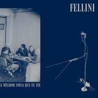Cacto - Fellini