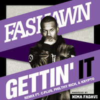 Gettin' It Remix (feat. C-Plus, Philthy Rich, & Krypto) - Fashawn & Krypto & C-Plus & Philthy Rich & Fashawn feat. C-Plus, Philthy Rich, & Krypto