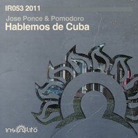 Hablemos de Cuba - Jose Ponce & Pomodoro