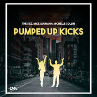 Pumped Up Kicks - Theis EZ & Mike Gudmann & Michelle Collin & Theis EZ, Mike Gudmann, Michelle Collin