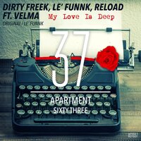 My Love Is Deep - Dirty Freek & Le' Funnk & Reload & Velma