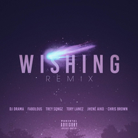 Wishing Remix - DJ Drama & Chris Brown & Jhené Aiko & Tory Lanez & Fabolous & Trey Songz