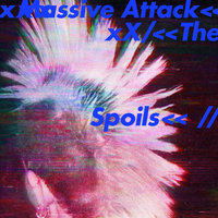 The Spoils - Massive Attack & Hope Sandoval