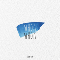 whoa whoa - Eddy Kim