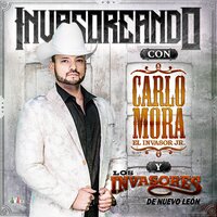 Sin Afán de Ofender - Carlo Mora & Los Invasores De Nuevo Leon