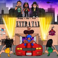 Extra Tax - Yung City & DRIPPY & Peso Peso