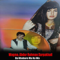 Sherene Sok De Tanga We - Wagma & Abdur Rahman Darpakhail