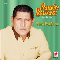 Arrancame La Vida - Pancho Barraza