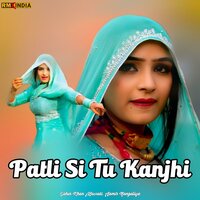 Patli Si Tu Kanjhi - Sahin Khan Mewati & Aamir Nangaliya