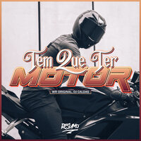 Tem Que Ter Motor - WR Original & DJ Caldas & Resumo Produtora