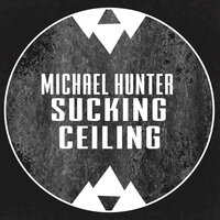 Sucking Ceiling - Michael Hunter & Assuc