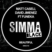 Beautiful - Matt Caseli & David Jiménez & Funeka & Alaia & Gallo
