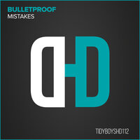 Mistakes - Bulletproof