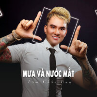 Mưa Và Nước Mắt - Lâm Chấn Huy