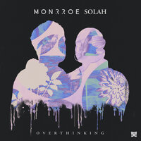 Overthinking - Monrroe & SOLAH