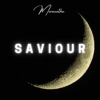 Saviour - Maranatha