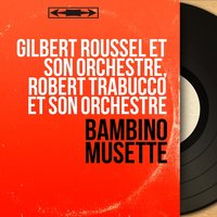 Les gens diront que nous nous aimons - Gilbert Roussel et son orchestre