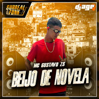 Beijo de Novela - MC Gustavo ZS & DJ Age