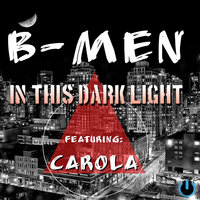 In this dark light - B-Men & Carola