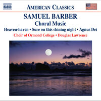 Agnus Dei, Op. 11 - Ormond College Choir & Douglas Lawrence & Samuel Barber