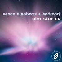 Dim Star - Andreodj & Vence & Roberts & Vence & Roberts & AndreoDJ