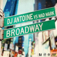 Broadway - DJ Antoine & Mad Mark & Samuele Sartini