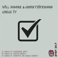 Check It - Will Moore & Quartziferous & Keva