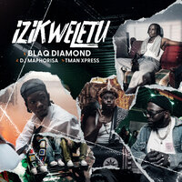 Izikweletu - Blaq Diamond & Dj Maphorisa & Tman Xpress