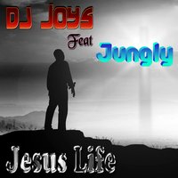 Jesus Life - Jungly & Dj Joys
