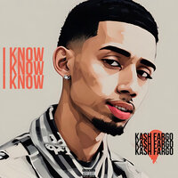 I Know - Kash Fargo & Teo Kenji