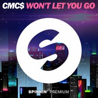 Won't Let You Go - Cmc$