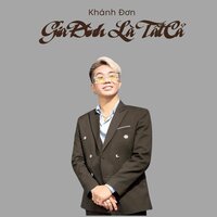 Chúc Con Một Chữ An (Tặng Con Gái AN AN) - Khánh Đơn