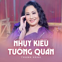 Nhuỵ Kiều Tướng Quân - Thanh Hằng