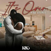 It's Over - King George