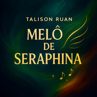 Melô de Seraphina - Talison Ruan