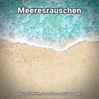 Wellenrauschen gegen Panikattacken - Meeresrauschen Wolfram Behling & Naturgeräusche & Meeresrauschen