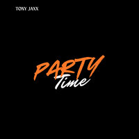 Party Time - Tony Jaxx