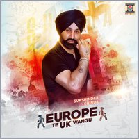 Europe Te UK Wangu - Sukshinder Shinda
