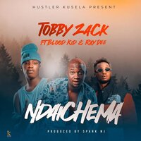 Ndaichema - Tobby Zack & Blood kid yvok & Ray Dee