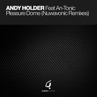 Pleasure Dome - Andy Holder & An-Tonic
