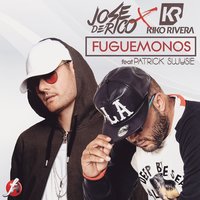 Fuguémonos - Jose De Rico & Kiko Rivera & Patrick Swysie