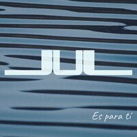 Es para Ti - JUL