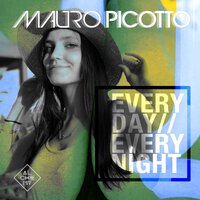 Every Day Every Night - Mauro Picotto & James Hurr
